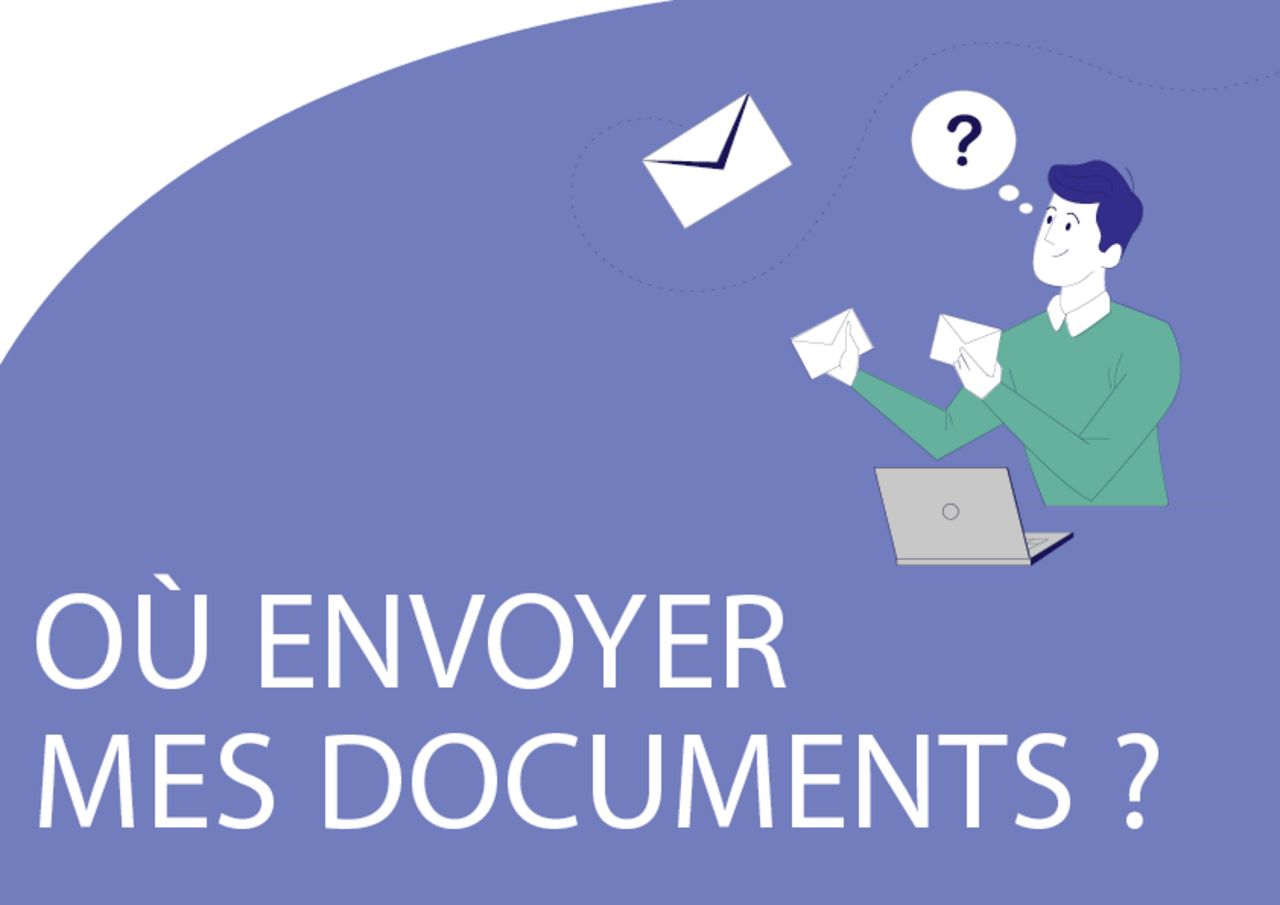 "O&ugrave; envoyer mes documents ?"